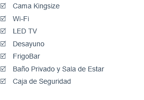 R Cama Kingsize R Wi-Fi R LED TV R Desayuno R FrigoBar R Baño Privado y Sala de Estar R Caja de Seguridad 